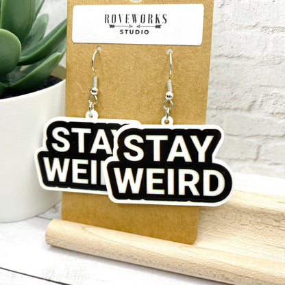 STAY WEIRD Earrings